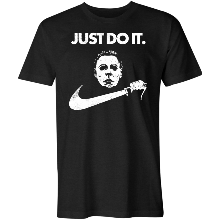 Michael Myers – Just Do It T-Shirt