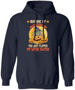 Halloween Baby Yoda buckle up buttercup you just flipped my witch switch shirt
