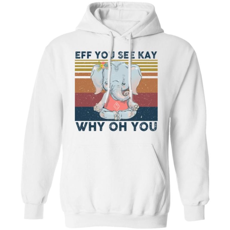 Elephant eff you see kay why oh you shirt