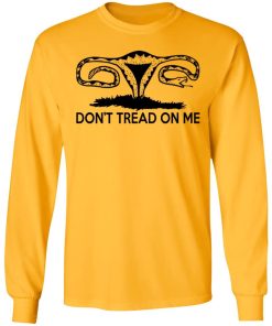 Don’t Tread On Me Uterus Shirt