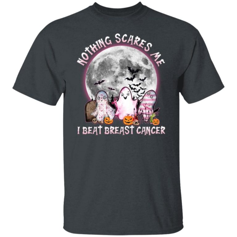 Nice Ghosts Nothing Scares Me I Beat Breast Cancer Halloween Shirt