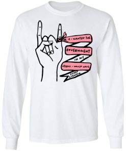 If I Wanted The Government In My Uterus Pro Choice Shirt If I Wanted The Government In My Uterus Pro Choice Shirt