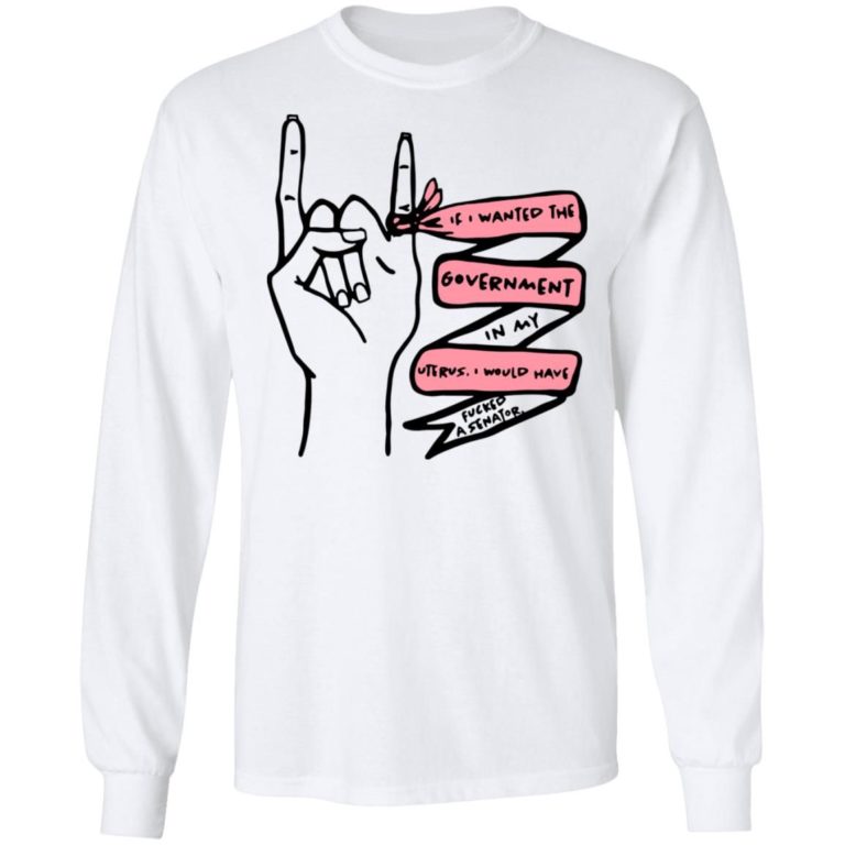 If I Wanted The Government In My Uterus Pro Choice Shirt