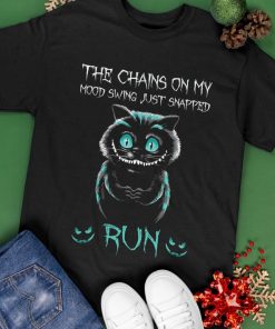 Creepy Cat The Chains On My Mood Swing Just Snapped Run T-Shirt