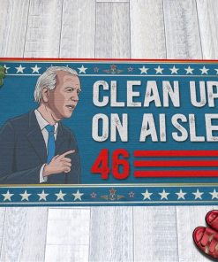 Anti Biden Clean Up On Aisle 46 Impeach Biden Indoor Doormat Anti Biden Clean Up On Aisle 46 Impeach Biden Indoor Doormat