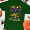 This Witch Can Be Bribed With Chocolate T-Shirt