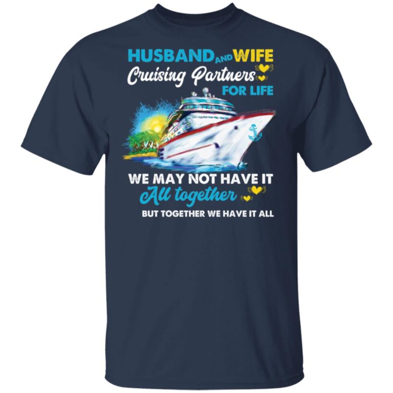 Husband and wife cruising partners for life ship shirt