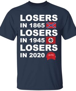 Losers in 1865 losers in 1945 losers in 2020 shirt