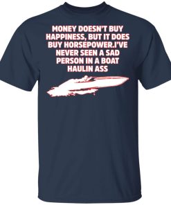 Money doesn’t buy happiness but it does buy horsepower shirt Money doesn’t buy happiness but it does buy horsepower shirt