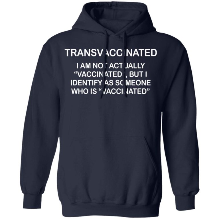 Trans vaccinated shirt I am not actually vaccinated