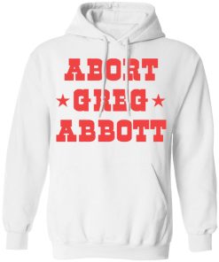 Abort Greg Abbott shirt Abort Greg Abbott shirt