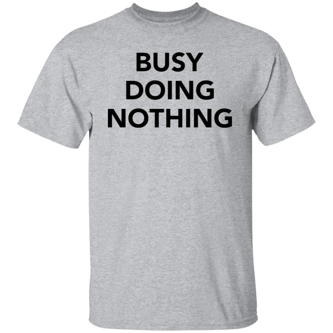 Busy doing nothing shirt - RobinPlaceFabrics