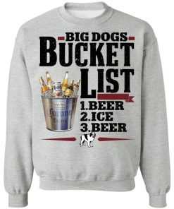 Big dogs bucket list beer ice beer shirt