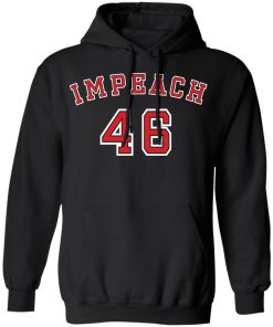 Impeach 46 shirt Impeach 46 shirt
