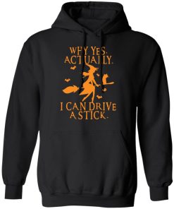 Witch why yes actually i can drive a stick shirt