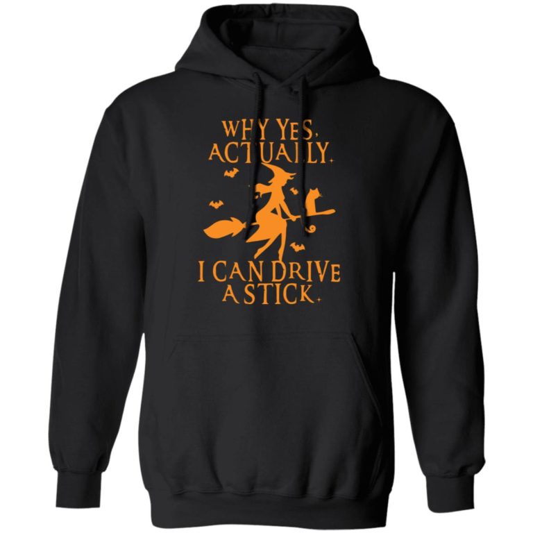 Witch why yes actually i can drive a stick shirt