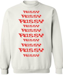 Pussy pussy pussy shirt