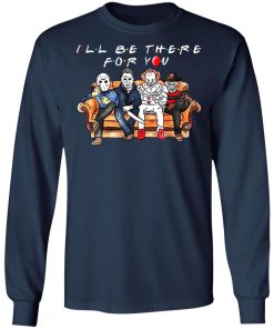 Horror – I’ll Be There For You Shirt