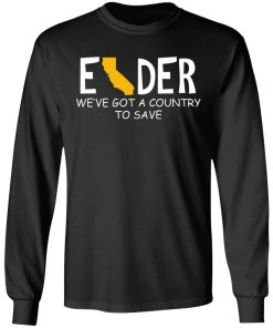 Elder We’ve Got A Country To Save Shirt