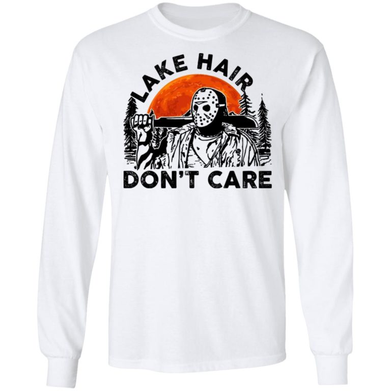Jason Voorhees Lake Hair Don?t Care Shirt