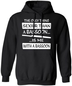 The only sexier than a Bassoon is me with a Bassoon shirt