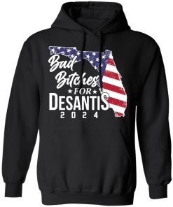 Bad bitches for desantis 2024 shirt