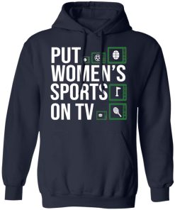 Put Women’s Sports on TV shirt
