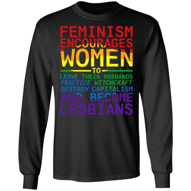 Feminism Encourages Woman To Leave Their Husbands Shirt