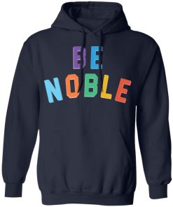 Be noble sweatshirt