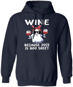 Wine because 2021 is boo sheet shirt Wine because 2021 is boo sheet shirt