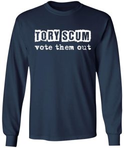 Tory Scum Vote Them Out Shirt