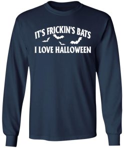 It’s Frickin’s Bats I Love Halloween Shirt It’s Frickin’s Bats I Love Halloween Shirt