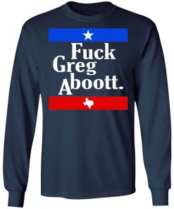 Fuck Greg Abott Shirt