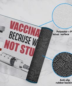 Vaccinated Because Were Not Stupid Doormat Proud Vaccinated Doormat Vaccinated Because Were Not Stupid Doormat Proud Vaccinated Doormat