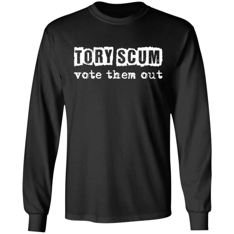 Tory Scum Vote Them Out Shirt
