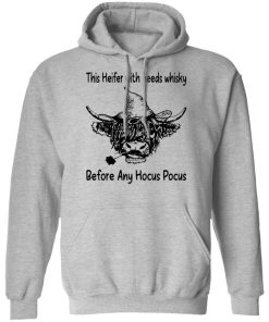This Heifer with needs whisky before any Hocus Pocus shirt