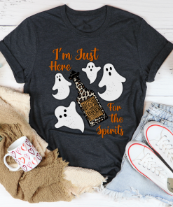 I’m Just Here For The Spirits Tequila Tee Shirt