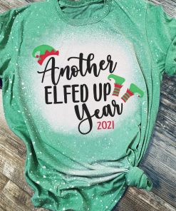 Another Elfed Up Year 2021 3D Print Bleached T-Shirt