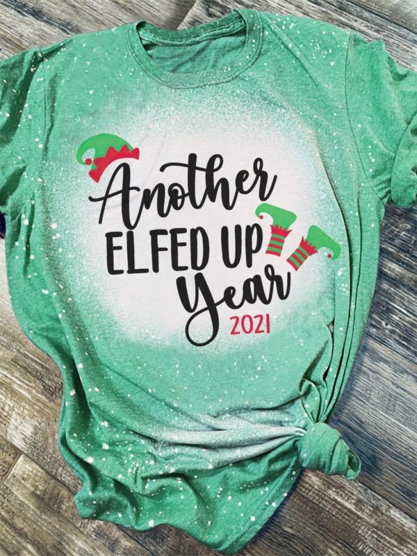 Another Elfed Up Year 2021 3D Print Bleached T-Shirt