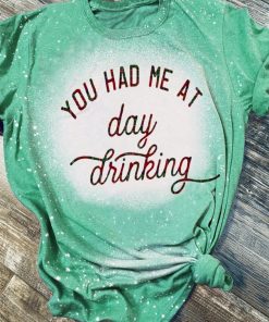 Christmas You Had Me At Day Drinking Bleached T-Shirt