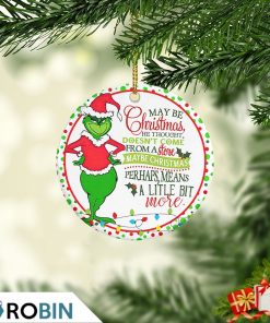 Grinch Perhaps Christmas Means a Little Bit More Ornament Tree Decoration