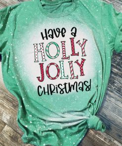 Have A Holly Jolly Christmas Bleached T-Shirt