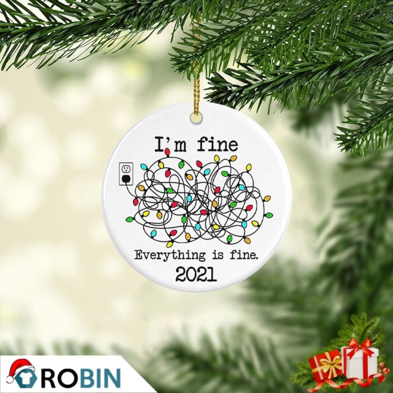 I’m Fine Everything Is Fine Funny 2021 Christmas Ornament Keepsake Pandemic Ornament