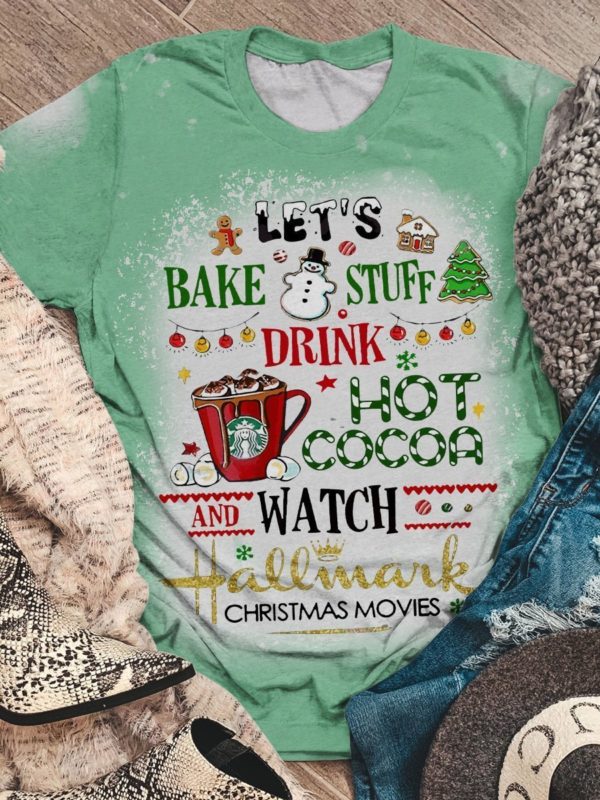 Let’s Bake Stuff And Watch Hallmark Movies Bleached T-Shirt
