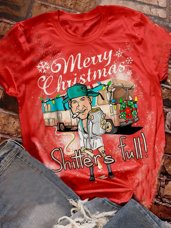 Merry Christmas! Shitter Was Full Bleached T-Shirt
