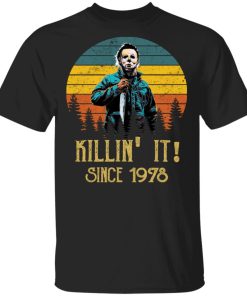 Michael Myers Killing It since 1978 shirt