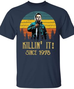 Michael Myers Killing It since 1978 shirt