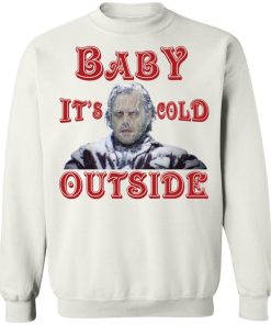 Jack Nicholson Frozen Baby It?s Cold Outside Christmas sweatshirt