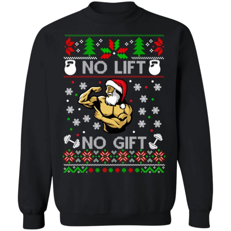 Santa No lift No gift Christmas sweater