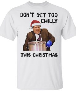 Kevin Malone Don’t Get Too Chilly This Christmas sweatshirt
